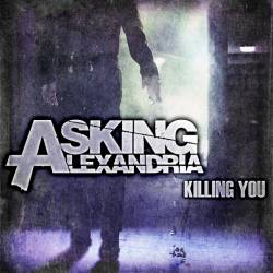 Asking Alexandria : Killing You
